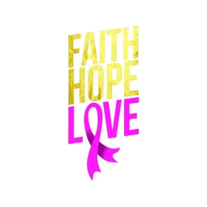 Breast Cancer - Faith Hope Love