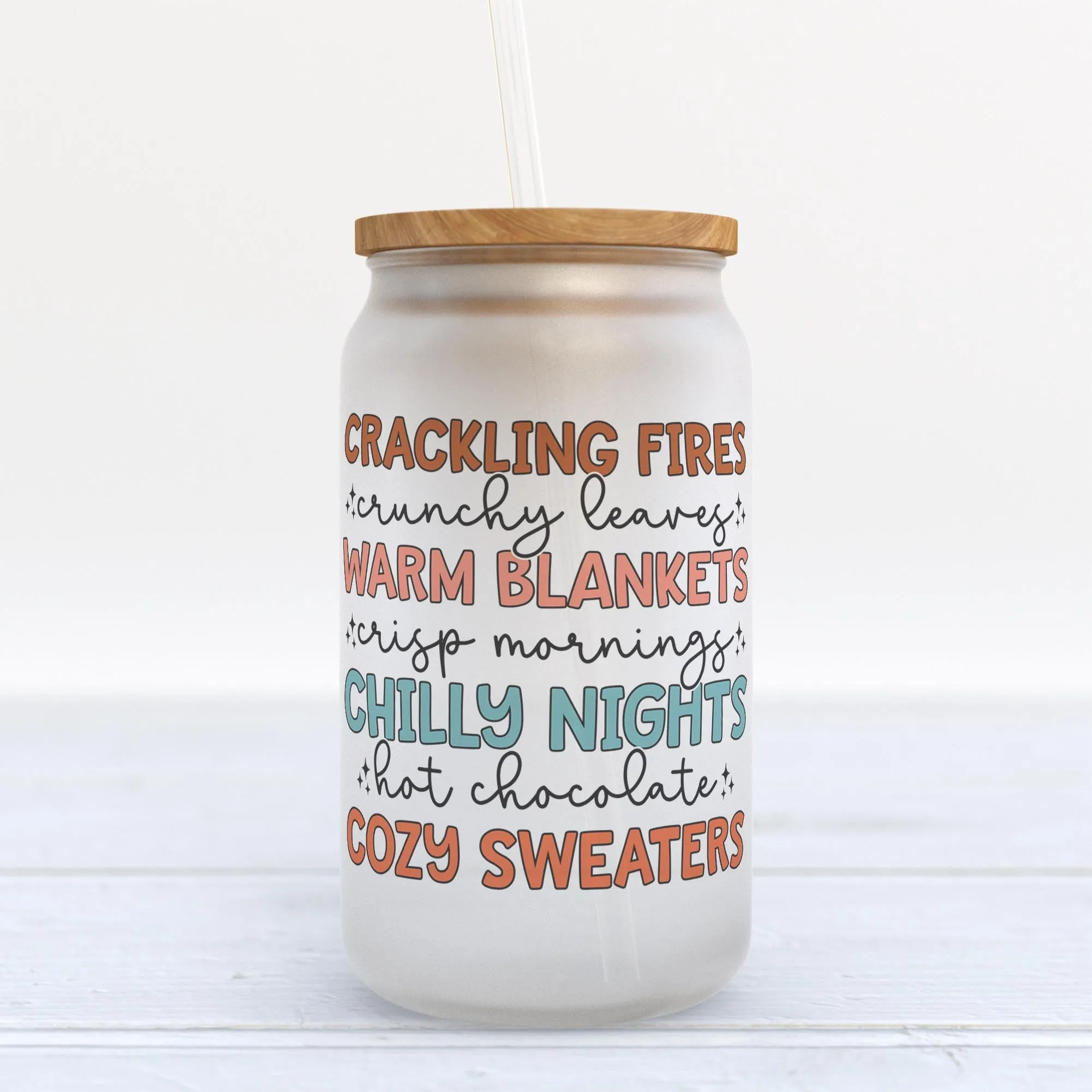Crackling Fires Warm Blankets Chilly Nights Cozy Sweaters Fall Frosted Glass Can Tumbler
