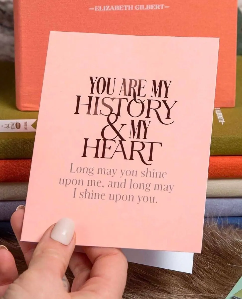 Elizabeth Gilbert You Are My History and My Heart Card