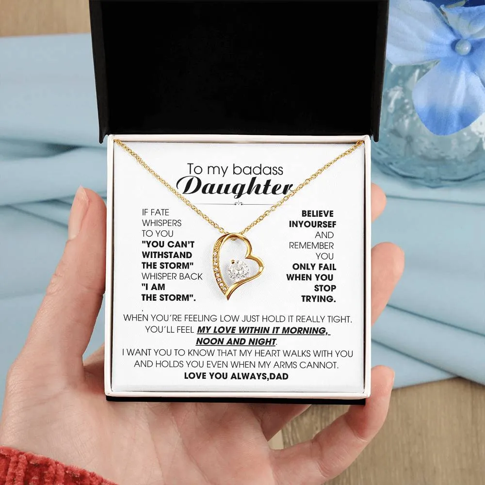 [Few left only] To My Badass Daughter, You'll feel my love within it morning noon and night