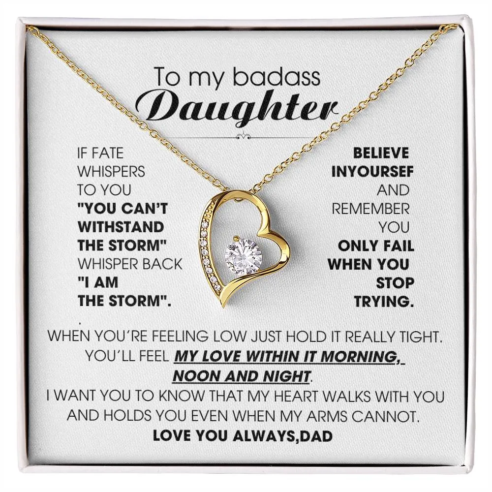 [Few left only] To My Badass Daughter, You'll feel my love within it morning noon and night