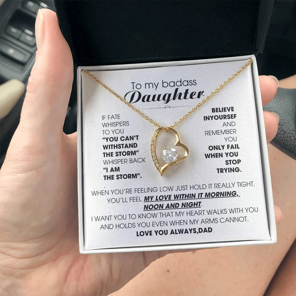 [Few left only] To My Badass Daughter, You'll feel my love within it morning noon and night