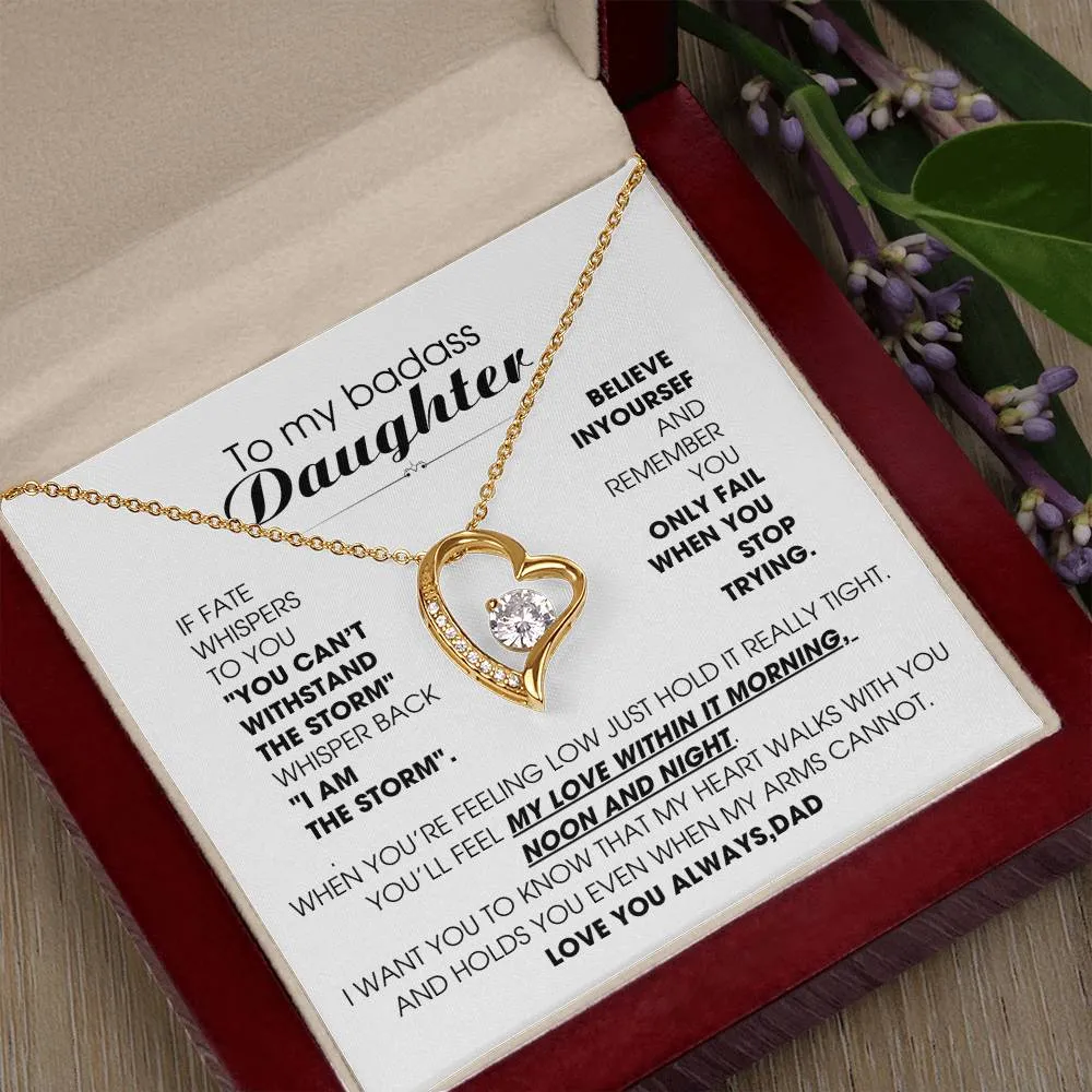 [Few left only] To My Badass Daughter, You'll feel my love within it morning noon and night