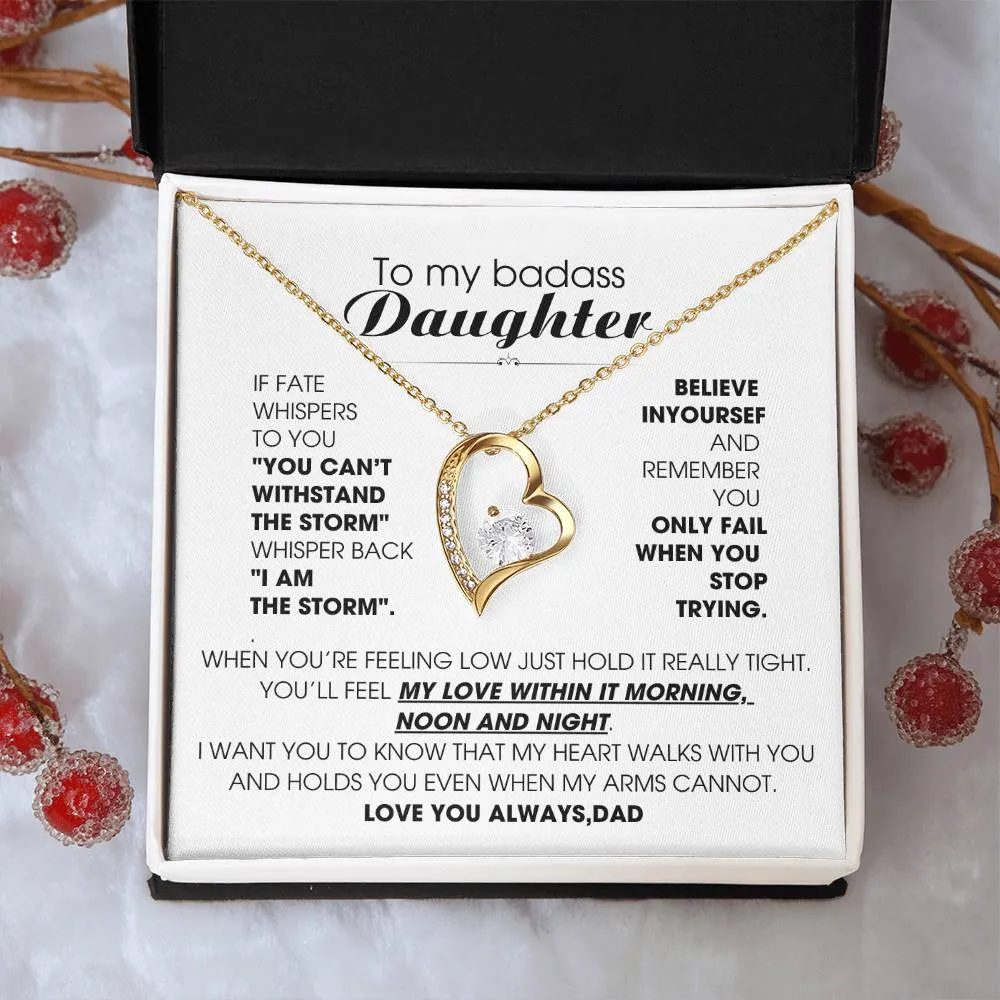 [Few left only] To My Badass Daughter, You'll feel my love within it morning noon and night