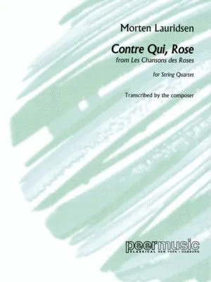LAURIDSEN - CONTRE QUI ROSE FOR STRING QUARTET