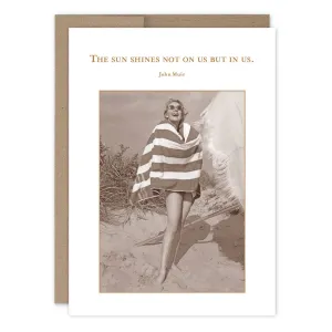 Sun Shines In Us Birthday Card
